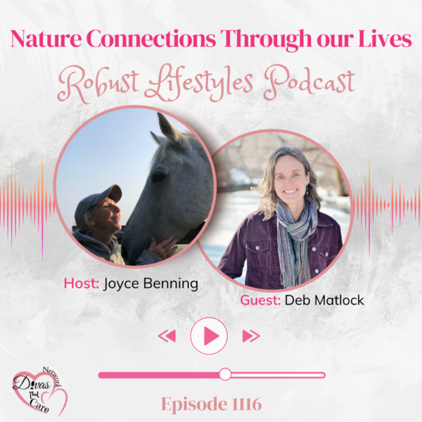 image of a podcast cover for Nature Connections Through Our Lives with two photos in circles. Photo on the left is a closeup of Joyce Benning looking lovingly at a white horse. Photo on the right is of Deb Matlock.